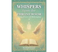 Wispers from the throne room: Poems of love and redemption: 1 (Whispers From The Throne Room)