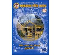 Wissen fA¼r Kids, Vol. 13 - Wie wird ein Haus gebaut?