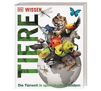 Wissen. Tiere: Die Tierwelt in spektakulären Bildern