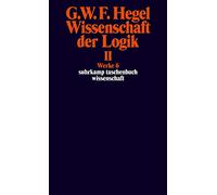 Wissenschaft der Logik II: Werke in 20 Bänden mit Registerband, Band 6