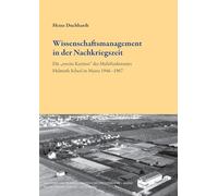 Wissenschaftsmanagement in der Nachkriegszeit: Die "zweite Karriere" des Multifunktionärs Helmuth Scheel in Mainz 1946-1967