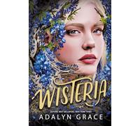 Wisteria: La tercera entrega de la trilogía que comenzó con Belladonna (Books4pocket narrativa)