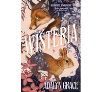 Wisteria: The million-copy bestselling gothic fantasy romance series from the author of The Wretched Divine perfect for fans of Rachel Gillig (Belladonna)