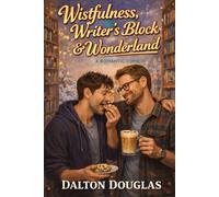 Wistfulness, Writer's Block & Wonderland: A Romantic Comedy: 17 (A Matchmaker Moms Romance)