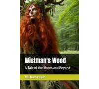Wistman's Wood - A Tale of the Moors and Beyond