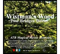 Wistman's Wood Two Bridges Devon!: ATR Magical Mystic Memoirs!