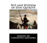 Wit and Wisdom of Don Quixote