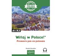 Witaj w Polsce! - Premiers pas en polonais: A1-A2