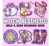 Witch Aesthetic: A Spooky Coloring Book Filled with Simple Witchcraft, Cute Potions, and Cozy Witchy Vibes for Relaxation & Stress Relief