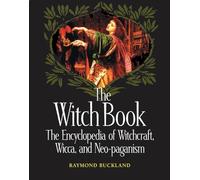 Witch book, The: The Encyclopedia of Witchcraft, Wicca, and Neo-paganism