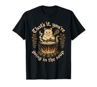 Witch Cat Lover Medieval That's It You're Going in The Soup T-Shirt
