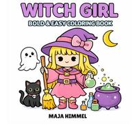 Witch Girl: Bold & Easy Coloring Book for Kids & Adults: 40 Cute & Simple Coloring Pages for Stress Relief (Cute Spooky & Magical Girls Coloring Series)