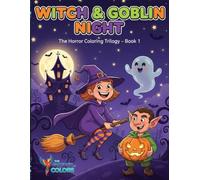 Witch & Goblin Night: The Horror Coloring Trilogy - Book 1