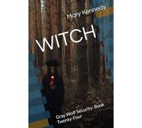 WITCH: Gray Wolf Security: Book Twenty-Four: 24