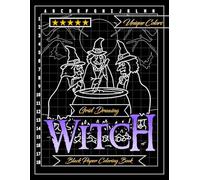 Witch Grid Drawing Black Paper Coloring Book: Including magical potions, mystical creatures, and spell-casting scenes: 53 Unique Beautiful Designs Perfect Gifts For All Ages
