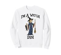 Witch Holding Up Cat and Broom: I'm A Witch, Duh Sweatshirt