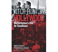 Witch Hunt in Hollywood: McCarthyism's War On Tinseltown