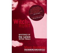 Witch-Hunt: Mysteries Of The Salem Witch Trials