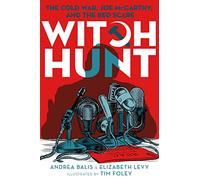 Witch Hunt: The Cold War, Joe McCarthy, and the Red Scare