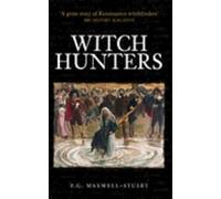 Witch Hunters: Professional Prickers, Unwitchers and Witch-finders of the Renaissance (Revealing History (Paperback))