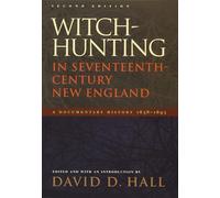 Witch-Hunting in Seventeenth-Century New England: A Documentary History 1638-1693, Second Edition