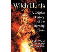 Witch Hunts: A Graphic History of the Burning Times
