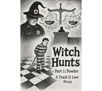 Witch Hunts Part 1 Fowler (A Track It Law Story)