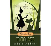 Witch Is How To Fool Cats (Witch P.I. Mysteries)