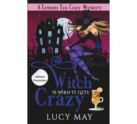 Witch is When it Gets Crazy - Édition française (Lemon Tea Cozy Mysteries - Édition française)