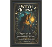 Witch Journal A magical Spell Book and Wiccan Grimoire for mainfestation, Rituals and Moon Magic: Composition College Ruled Lined Notebook 6x9 for ... Phase Moon, Energy Work, and Spiritual Growth