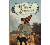 Witch Journals For Writing: Lined Notebook For Witch Girls And Teens To Keep Their Spells Potions And For Journaling, The Perfect Gift For A Witch.