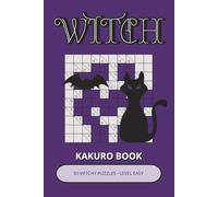 Witch Kakuro Book: 50 Witchy Puzzles Inspired by Logic, Patterns & Mystical Symbols | Easy-to-Read Number Challenges (Witch Puzzle Collection)