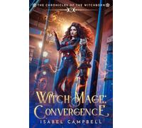 Witch-Mage Convergence (The Chronicles of the WitchBorn)