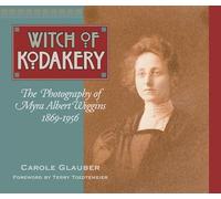 Witch of Kodakery: The Photography of Myra Albert Wiggins, 1869-1956