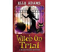 Witch on Trial: 5 (A Blair Wilkes Mystery)