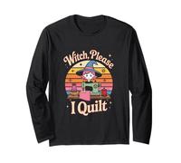 Witch Please I Quilt Sewing Magic Long Sleeve T-Shirt