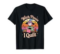 Witch Please I Quilt Sewing Magic T-Shirt