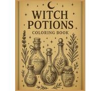 Witch Potions Coloring Book: Magical Potion Bottles, Cauldrons & Spell Elements for Relaxing Coloring