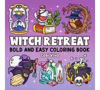 Witch Retreat: Bold & Easy Coloring Book for Adults & Teens Featuring Cute & Cozy Witchy Designs for Relaxation