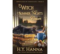 Witch Summer Night's Cream: Bewitched By Chocolate Mysteries - Book 3 (3)