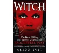 Witch: The Bone Chilling True Story of US Murderer Brookey Lee West