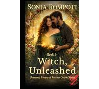 Witch, Unleashed: A Spicy Paranormal Witch Romance with Shapeshifting Magic, Enemies to Lovers Tension, and a Curvy Heroine (Untamed Hearts of Rowan Grove Series)