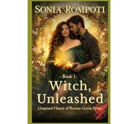 Witch, Unleashed: A Spicy Paranormal Witch Romance with Shapeshifting Magic, Enemies to Lovers Tension, and a Curvy Heroine (Untamed Hearts of Rowan Grove Series)