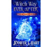 Witch Way Ever After: Paranormal Women's Fiction (Silver Sisters)