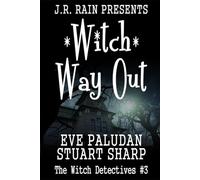Witch Way Out: A Paranormal Women's Mystery Novel: 3 (The Witch Detectives)