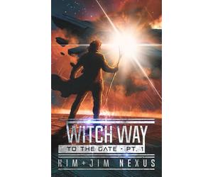 Witch Way to the Gate - Pt. 1: Witch Way Chronicles #05.1: 5