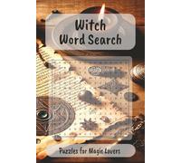Witch Word Search Puzzle Book: Word Searches about Witches Wicca and Magic 6x9 inches 110 pages 50+ puzzles. Gifts for Vacations, Holidays and Free Time