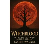 Witchblood: The Secret Lineages of Ancient Sorcery