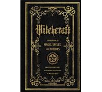 Witchcraft: A Handbook of Magic Spells and by Anastasia Greywolf HARDBACK