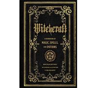 Witchcraft: Volume 1 A Handbook of Magic Spells and Potions (Mystical Handbook)